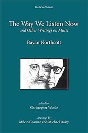 The Way We Listen Now and Other Writings on Music