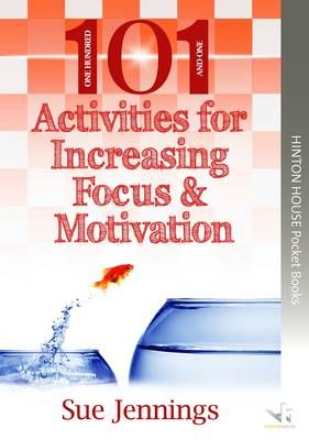 101 Ideas for Increasing Focus & Motivation