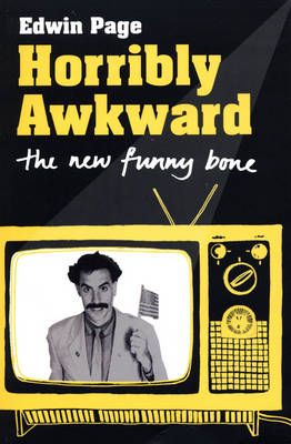 Horribly Awkward: The New Funny Bone