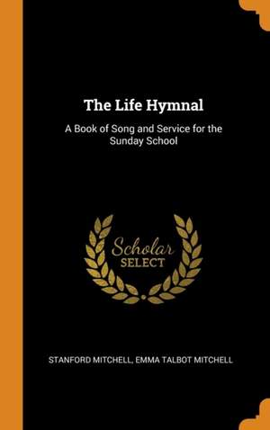 The Life Hymnal: A Book of Song and Service for the Sunday School Product Image