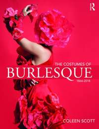 The Costumes of Burlesque: 1866-2018