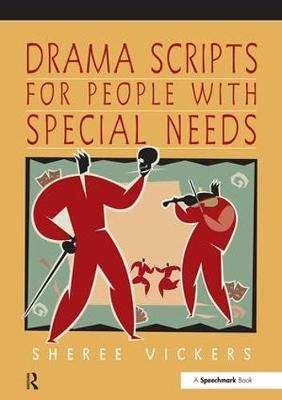 Drama Scripts for People with Special Needs: Inclusive Drama for PMLD, Autistic Spectrum and Special Needs Groups