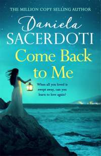 Come Back to Me (A Seal Island novel): A gripping love story from the author of THE ITALIAN VILLA
