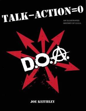 Talk - Action = Zero: An Illustrated History of D.O.A.