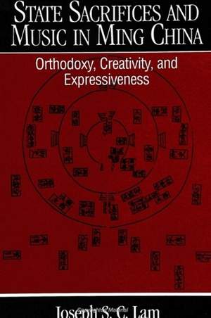 State Sacrifices and Music in Ming China: Orthodoxy, Creativity, and Expressiveness