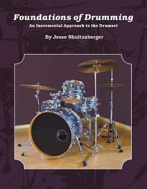 Foundations of Drumming: An Incremental Approach to the Drumset