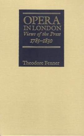 Opera in London: Views of the Press 1785-1830