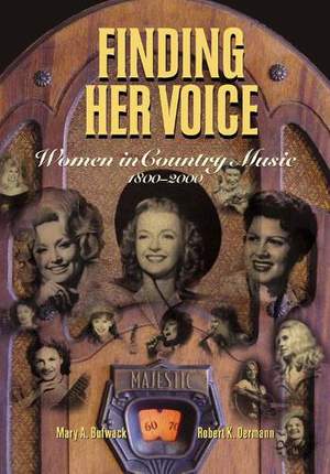 Finding Her Voice: Women in Country Music, 1800-2000
