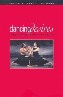 Dancing Desires Volume 18: Choreographing Sexualities on and Off the Stage