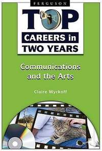 Top Careers in Two Years: Communications and the Arts