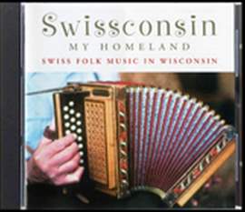 Swissconsin, My Homeland: Swiss Folk Music in Wisconsin