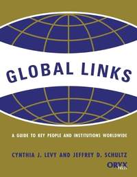 Global Links: A Guide to Key People and Institutions Worldwide