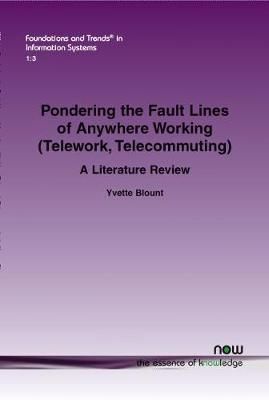 Pondering the Fault Lines of Anywhere Working (Telework, Telecommuting): A Literature Review