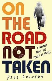 On the Road Not Taken: A memoir about the power of music