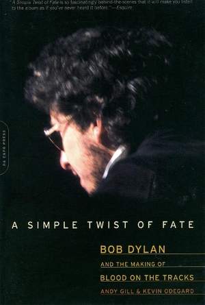 A Simple Twist of Fate: Bob Dylan and the Making of Blood on the Tracks
