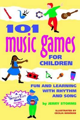 101 Music Games for Children: Fun and Learning with Rhythms and Songs