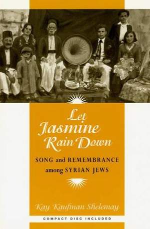 Let Jasmine Rain Down: Song and Remembrance among Syrian Jews