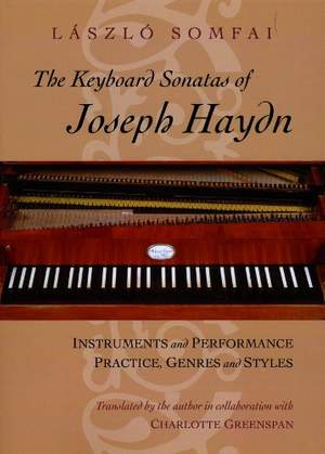 The Keyboard Sonatas of Joseph Haydn: Instruments and Performance Practice, Genres and Styles