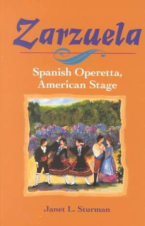 Zarzuela: Spanish Operetta, American Stage