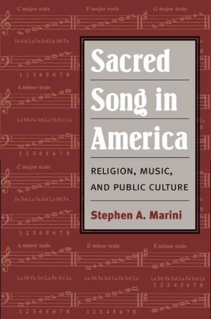 Sacred Song in America: Religion, Music, and Public Culture