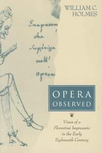 Opera Observed: Views of a Florentine Impresario in the Early Eighteenth Century