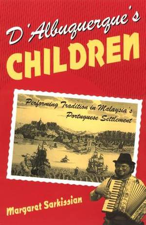 D'Albuquerque's Children: Performing Tradition in Malaysia's Portuguese Settlement