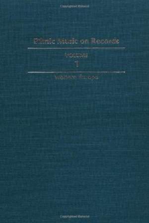 Ethnic Music on Records: A Discography of Ethnic Recordings Produced in the United States, 1893-1942. Vol. 1: Western Europe