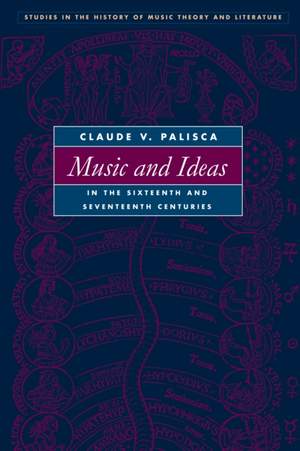 Music and Ideas in the Sixteenth and Seventeenth Centuries Product Image