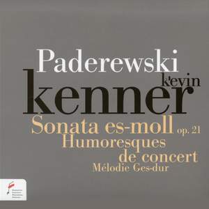 Paderewski: Sonata in E flat minor Op. 21 & Humoresques de concert