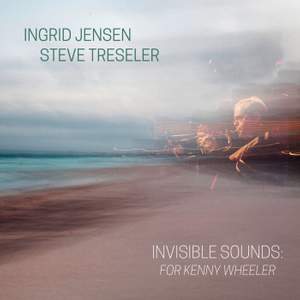 Invisible Sounds - For Kenny Wheeler
