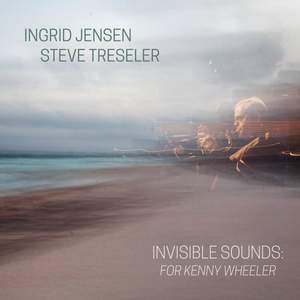 Invisible Sounds - For Kenny Wheeler