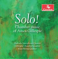 Solo!: Chamber Music of Amos Gillespie