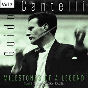 Milestones of a Legend: Guido Cantelli, Vol. 7