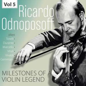 Milestones of a Violin Legend: Ricardo Odnoposoff, Vol. 5