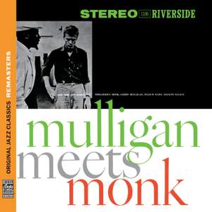 Mulligan Meets Monk [Original Jazz Classics Remasters]