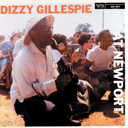 Dizzy Gillespie At Newport