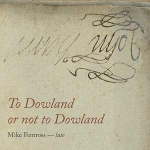 To Dowland or Not to Dowland