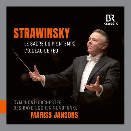 Stravinsky: Le sacre du printemps & L’oiseau de feu