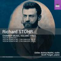 Richard Stöhr: Chamber Music, Volume Three