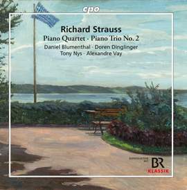 Richard Strauss: Piano Quartet; Piano Trio No. 2