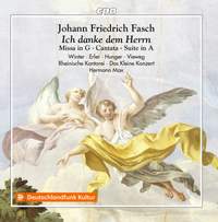 Johann Friedrich Fasch: Ich danke dem Herrn - Missa in G; Cantata; Suite in A