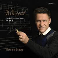 Villa Lobos: Complete Piano Solo Piano Works Vol 4 and 5