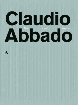 Claudio Abbado: The Last Years
