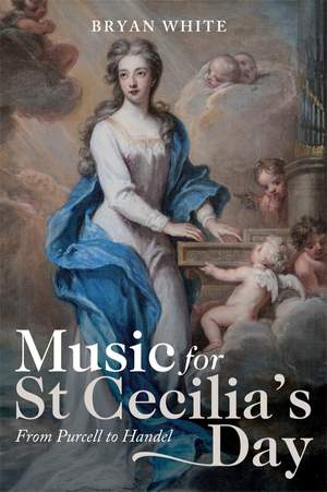 Music for St Cecilia's Day: From Purcell to Handel