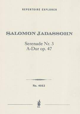Jadassohn, Salomon: Serenade No. 3 in A major for Orchestra op. 47