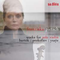 Bartók, Prokofiev & Ysaÿe: Works for Solo Violin