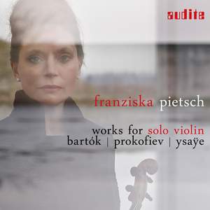 Bartók, Prokofiev & Ysaÿe: Works for Solo Violin