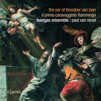 The Ear of Theodoor Van Loon; Il primo Caravaggisto fiammingro