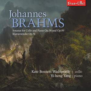 Brahms: Sonatas for Cello and Piano & Klavierstucke Op. 76