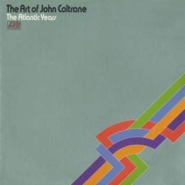 The Art of John Coltrane - The Atlantic Years